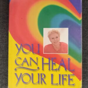 YOU CAN HEAL YOUR LIFE