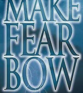MAKE FEAR BOW